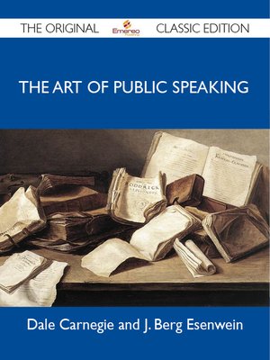 cover image of The Art of Public Speaking - The Original Classic Edition